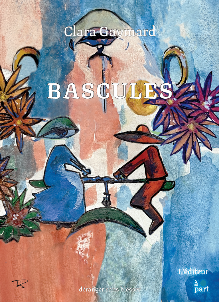 Couverture de Bascules de Clara Gaymard, Clara Gaymard
